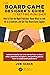 The Board Game Designer's Guide to Getting Published: How to Find the Right Publisher, Know What to Look for in a Contract, and Get Your Board Game Signed