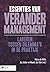 Essenties van verandermanagement: laveren tussen dilemma's in de praktijk (Dutch Edition)
