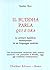 Il buddha parla qui e ora. Le scritture buddhiste reinterpret... by Stanley Rice