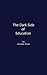 The Dark Side of Education