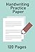 Handwriting Practice Paper:...