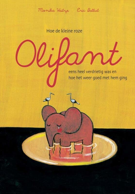 Hoe de kleine roze olifant eens heel verdrietig was en hoe het weer goed met hem ging (Hardcover)