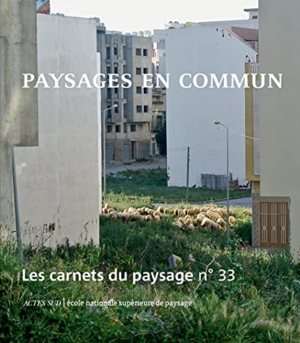 Les Carnets du paysage n° 33 - Paysages en commun (French Edition)