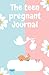 The Teen Pregnant Journal: ...