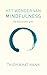 Het wonder van mindfulness:...