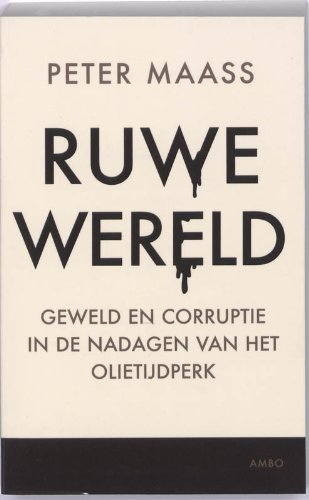 Ruwe wereld: geweld en corruptie in de nadagen van (Paperback)