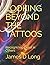 LOOKING BEYOND THE TATTOOS:...