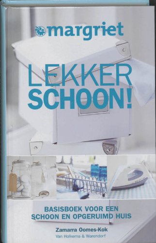 Lekker schoon: basisboek voor een schoon en opgeruimd huis (Margriet)