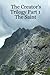 The Creator's Trilogy Part 1 - The Saint by James Beverley