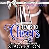 Tears to Cheers by Stacy Eaton