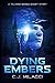 Dying Embers by C.J. Milacci