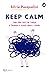 Keep calm! Come fare pace con l'ansia e tornare a vivere liberi e sereni