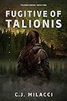 Fugitive of Talionis by C.J. Milacci Fugitive of Talionis by C.J. Milacci