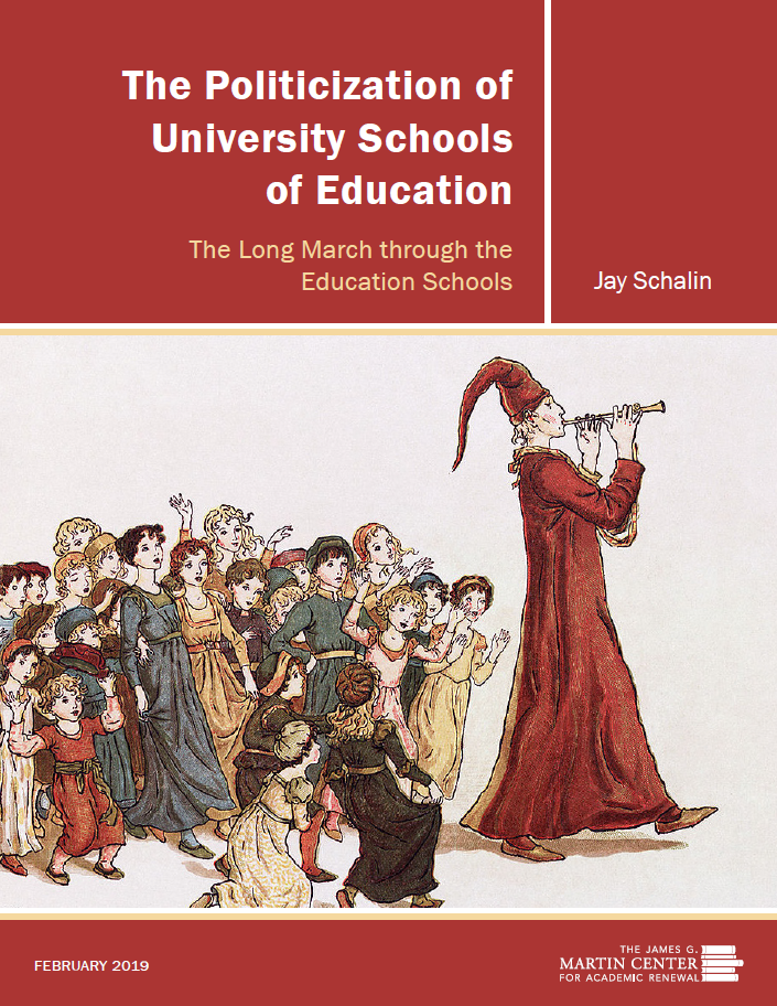 The Politicization of University Schools of Education: The Long March Through the Education Schools