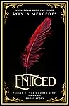 Enticed