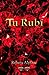 Tu Rubí (Mi Rubí) by Rebeca Alpízar