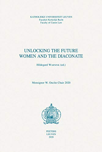 Unlocking the Future: Women and the Diaconate (Monsignor W. Onclin Chair 2020)