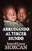 Arruinando al Tercer Mundo (Spanish Edition)