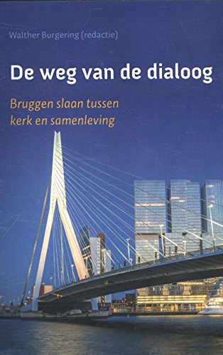 De weg van de dialoog: bruggen slaan tussen kerk en samenleving (Paperback)