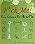 F*ck Me! I’m Gonna Do New Me by Brandi Bell