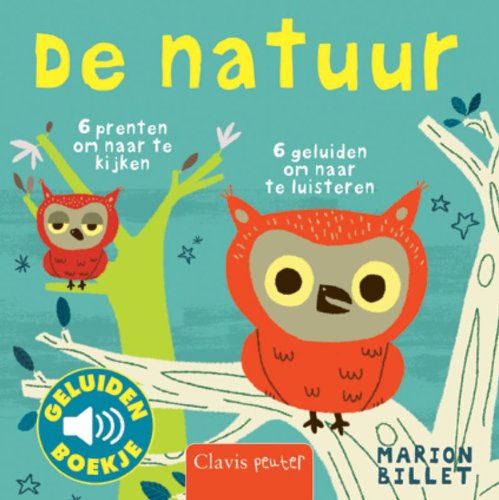 De natuur: 6 prenten om naar te kijken, 6 geluiden om naar te luisteren (Hardcover)