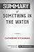 Summary of Something in the Water: A Novel by Catherine Steadman: Conversation Starters