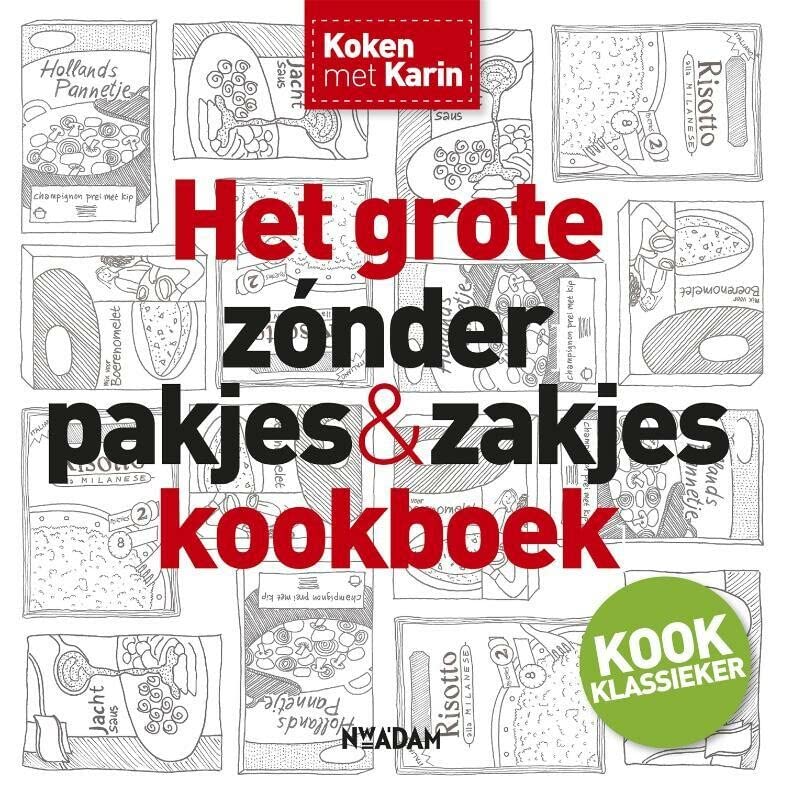 Het grote zónder pakjes & zakjes kookboek (Koken met Karin) (Dutch Edition)
