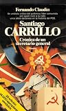 Santiago Carrillo: Crónica de un secretario general (Documento) (Spanish Edition)