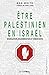 Etre Palestinien en Israël  by Ben    White