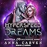 Hyperspeed Dreams by Anna Carven