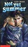 Not Yet Summer by Susan  Brown Not Yet Summer by Susan  Brown