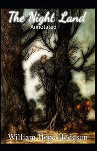 The Night Land Annotated