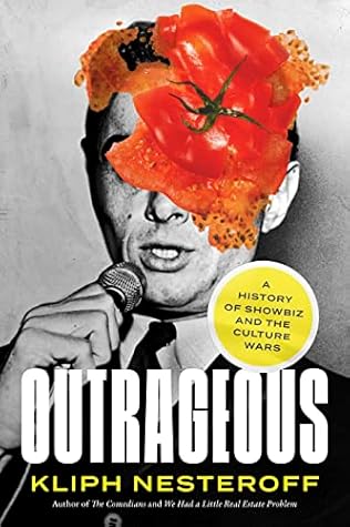 Outrageous: A History of Showbiz and the Culture Wars