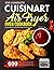 The Complete Cuisinart Air Fryer Oven Cookbook by Irene Barrett