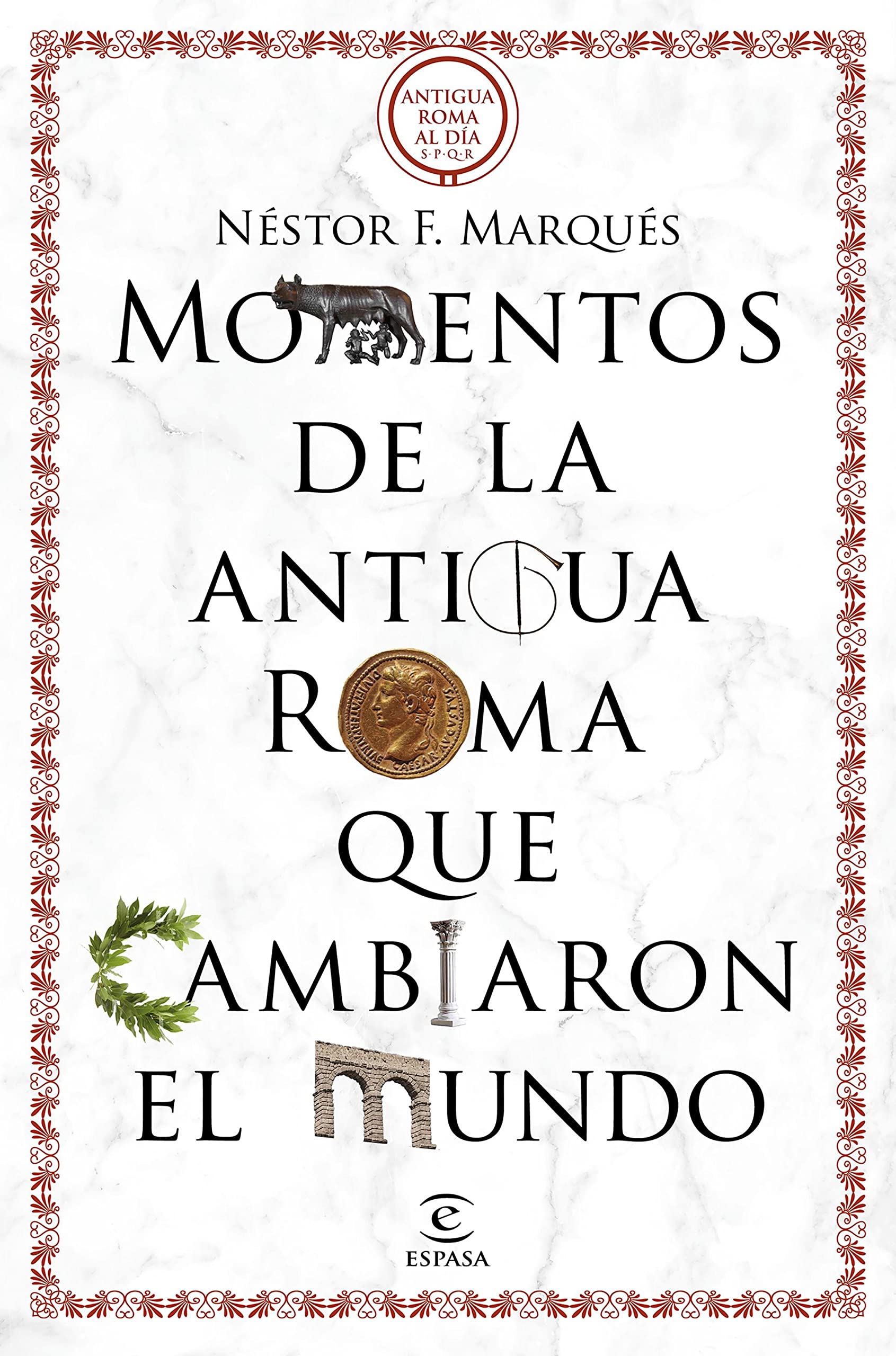Portada de Momentos de la antigua Roma que cambiaron el mundo, de Néstor F. Marqués González
