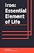 Iron: Essential Element of Life