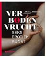 Verboden vrucht: seks, erotiek, kunst