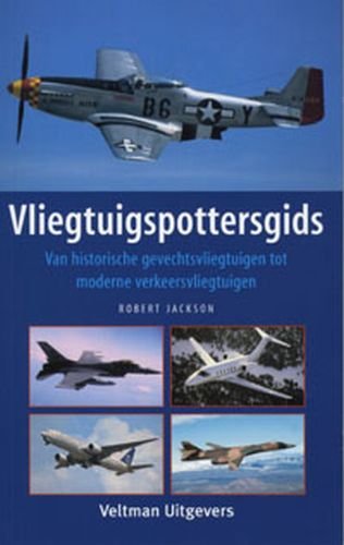 Vliegtuigspottersgids: van historische gevechtsvli (Paperback)