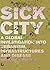 Sick City: A Global Investi...