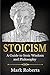 Stoicism: A Guide to Stoic Wisdom and Philosophy