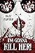 I'm Gonna Kill Her!: The Or...
