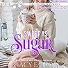 Sweet as Sugar by Stacy Eaton