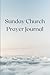 Sunday Church Prayer Journa...