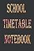 School timetable Notebook: ...