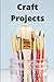 Craft Projects: Creating Yo...
