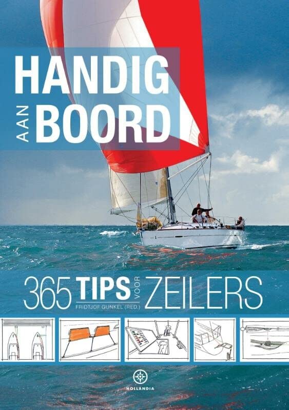 Handig aan boord: 365 tips van zeilers: 365 tips voor zeilers (Dutch Edition)