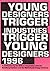 Young Designers Trigger Ind...