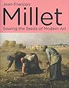 Jean-Francois Millet : Sowing the Seeds of Modern Art