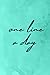 One Line A Day: A 5-Year Journal - Your Personal Memory Journal for More Gratitude, Success, Mindfulness and Positivity in Your Life