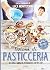 Lezioni di pasticceria. Un corso completo fotografato step by... by Unknown Author